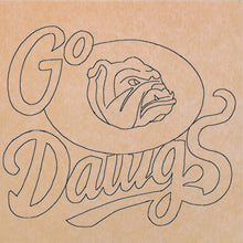 Load image into Gallery viewer, Go Dawgs 12"x12" (pre-drilled for hanging kit)