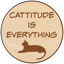 Load image into Gallery viewer, Cattitude is Everything
