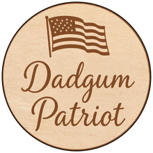 Load image into Gallery viewer, Dadgum Patriot
