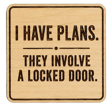 Load image into Gallery viewer, 7.9" I Have Plans. They Involve a Locked Door.
