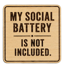 Load image into Gallery viewer, 7.9" My Social Battery Is Not Included

