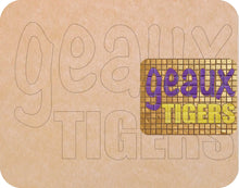 Load image into Gallery viewer, LSU Geaux Tigers 11&quot;x14&quot; (pre-drilled for hanging kit)
